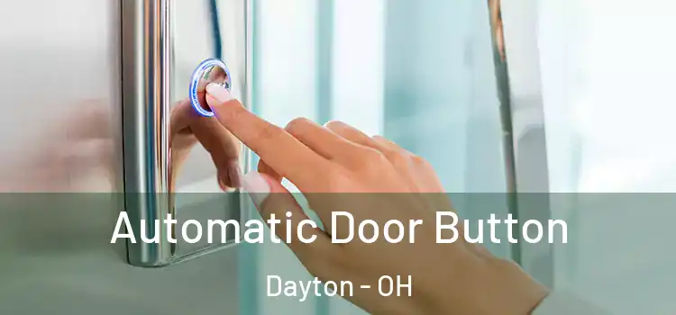  Automatic Door Button Dayton - OH