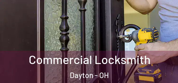 Commercial Locksmith Dayton - OH